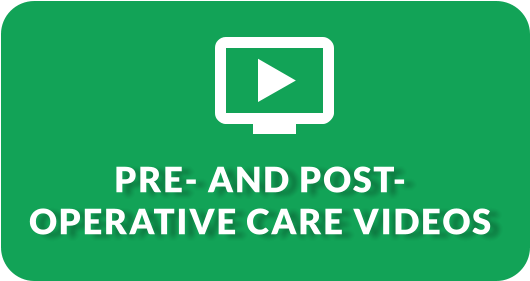 PRE- AND POST- OPERATIVE CARE VIDEOS